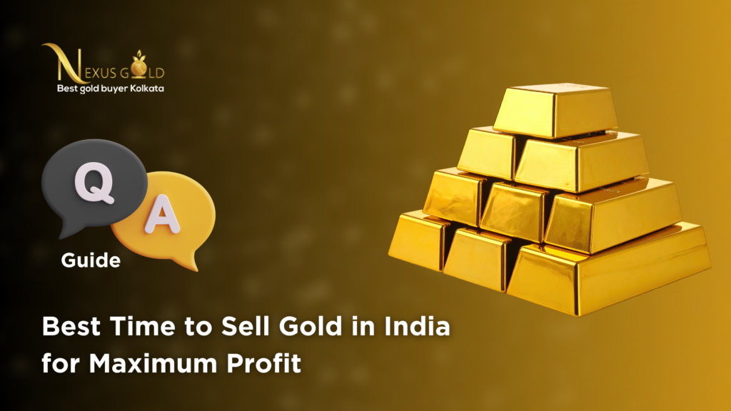 Best Time to Sell Gold in India for Maximum Profit